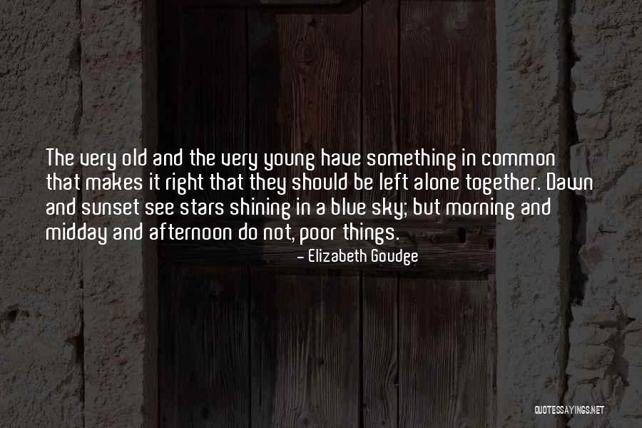 Dawn And Morning Quotes By Elizabeth Goudge Dawn And Morning Quotes By Elizabeth Goudge