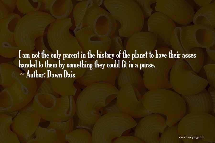 Dawn Dais Quotes 477036