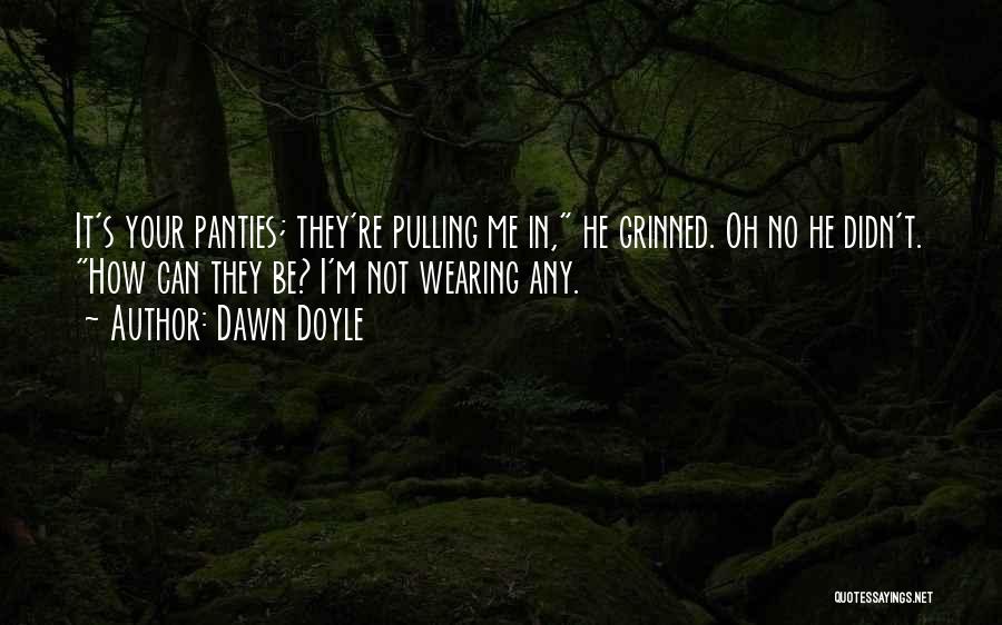 Dawn Doyle Quotes 1319167