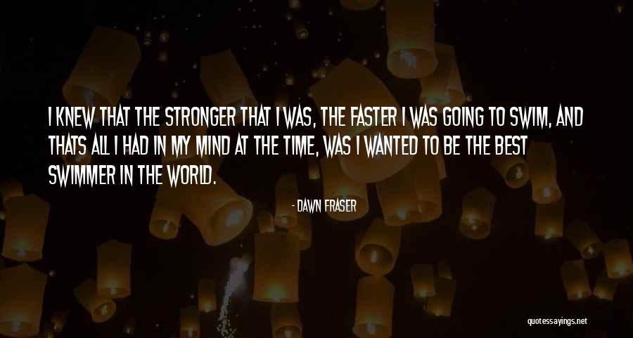 Dawn Fraser Quotes 1835781