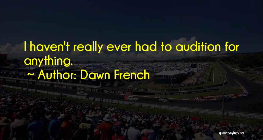 Dawn French Quotes 1336023