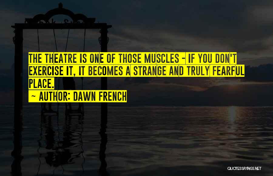 Dawn French Quotes 330777