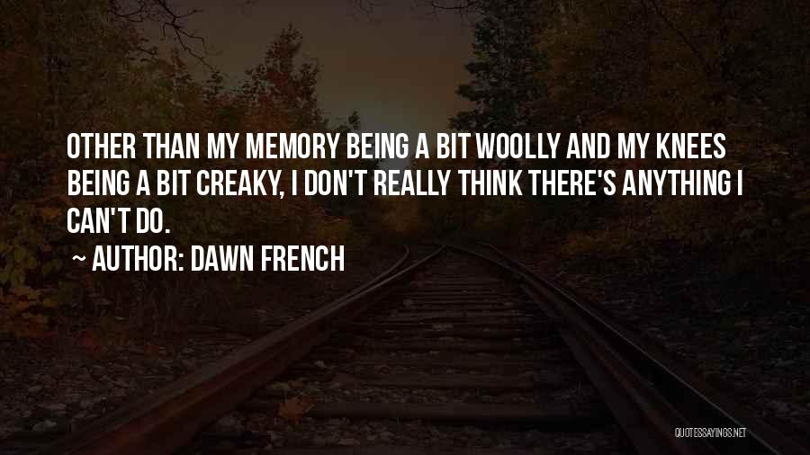 Dawn French Quotes 412580