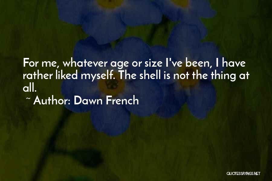 Dawn French Quotes 761260