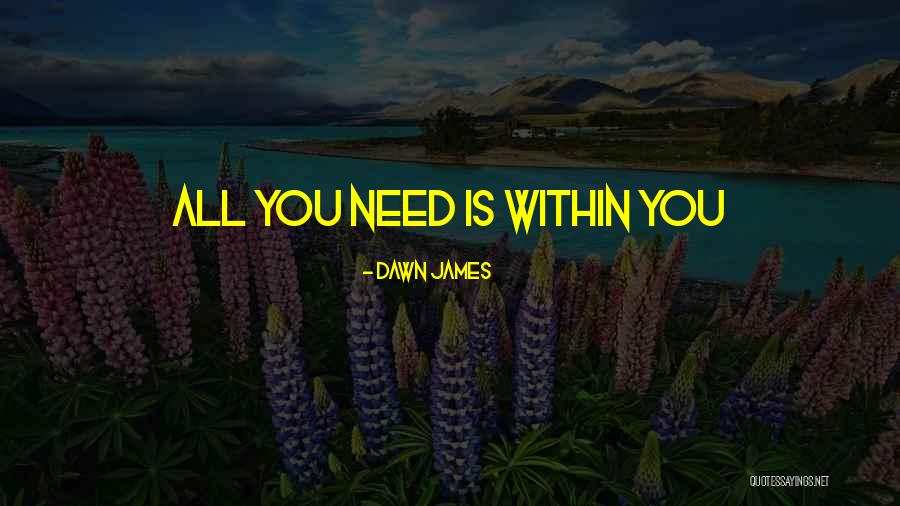 Dawn James Quotes 1151184