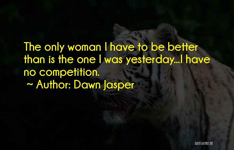 Dawn Jasper Quotes 1822971