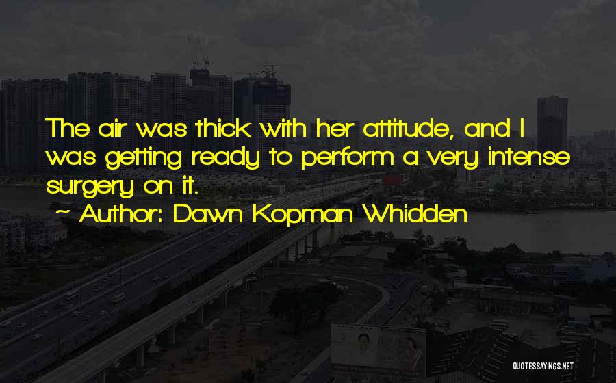 Dawn Kopman Whidden Quotes 477452