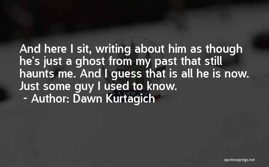 Dawn Kurtagich Quotes 1436762