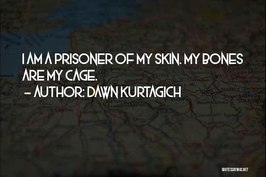 Dawn Kurtagich Quotes 154092