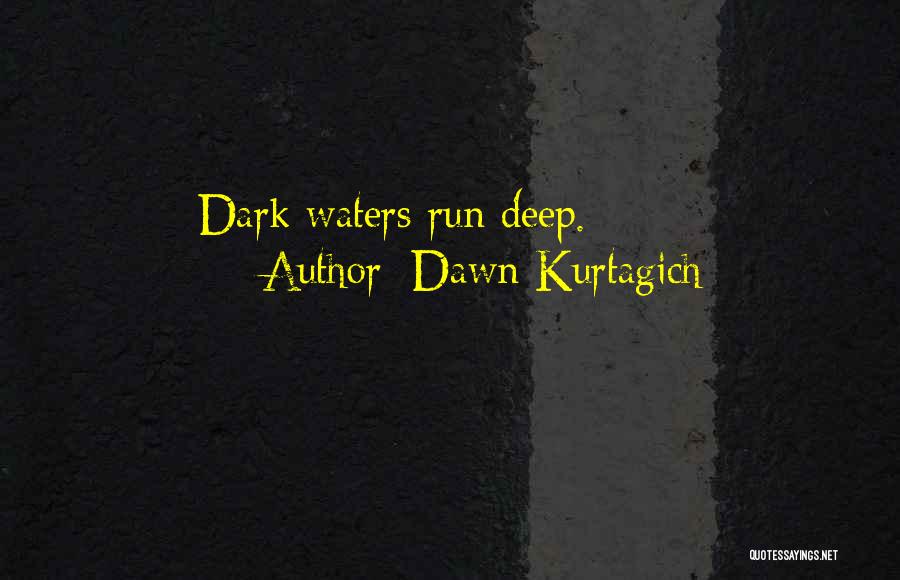 Dawn Kurtagich Quotes 2250017