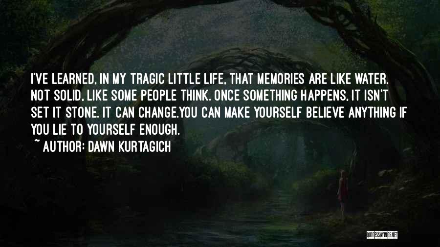 Dawn Kurtagich Quotes 744950