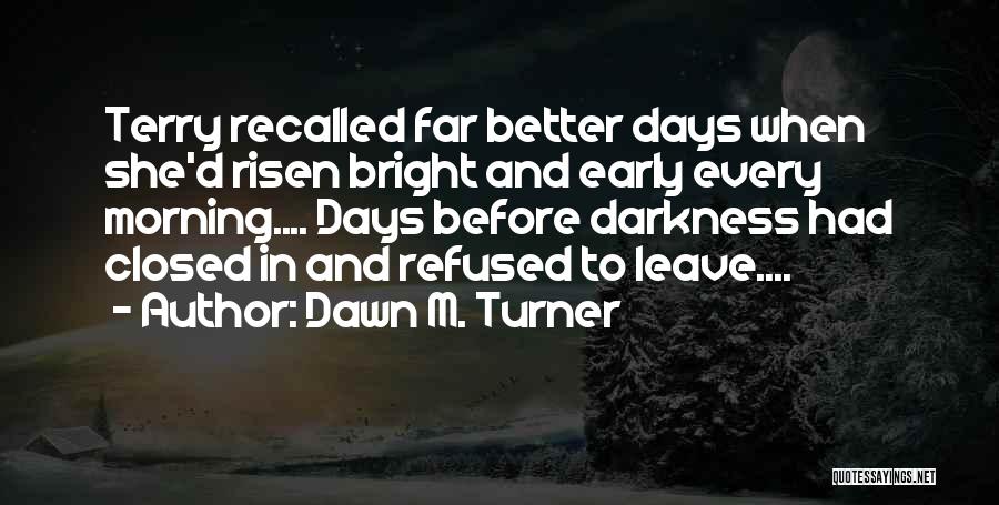 Dawn M. Turner Quotes 1240530