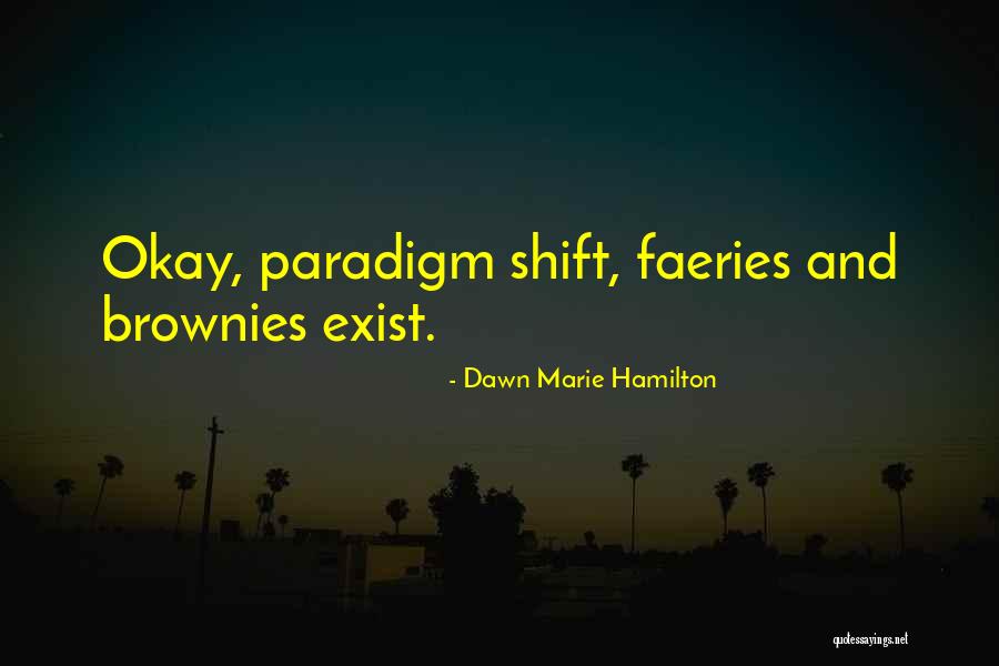 Dawn Marie Hamilton Quotes 1331582