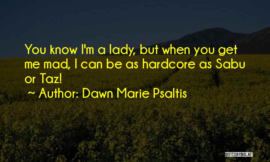 Dawn Marie Psaltis Quotes 191493