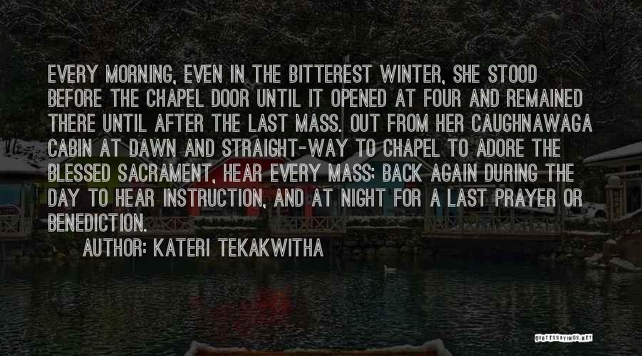 Dawn Mass Quotes By Kateri Tekakwitha