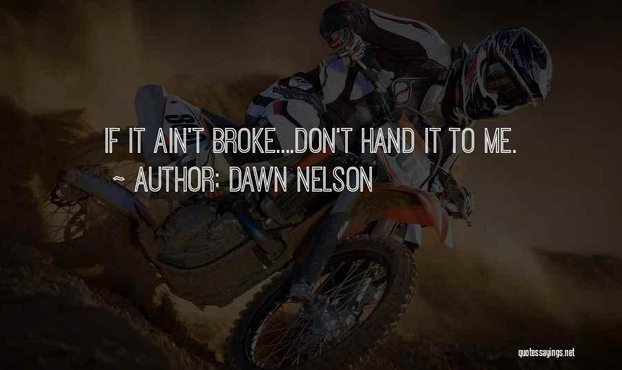 Dawn Nelson Quotes 290959