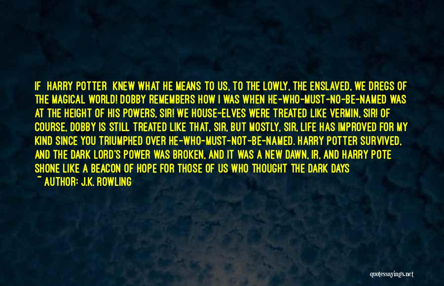 Dawn Of The New World Quotes By J.K. Rowling