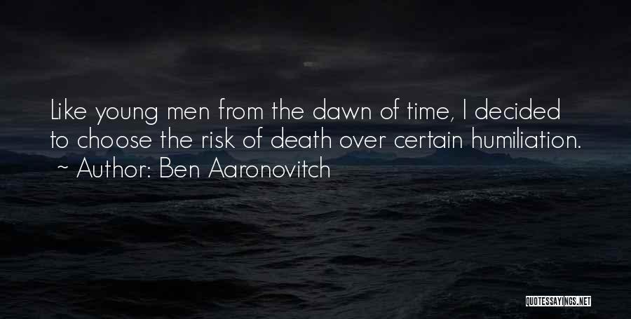 Dawn Of Time Quotes By Ben Aaronovitch