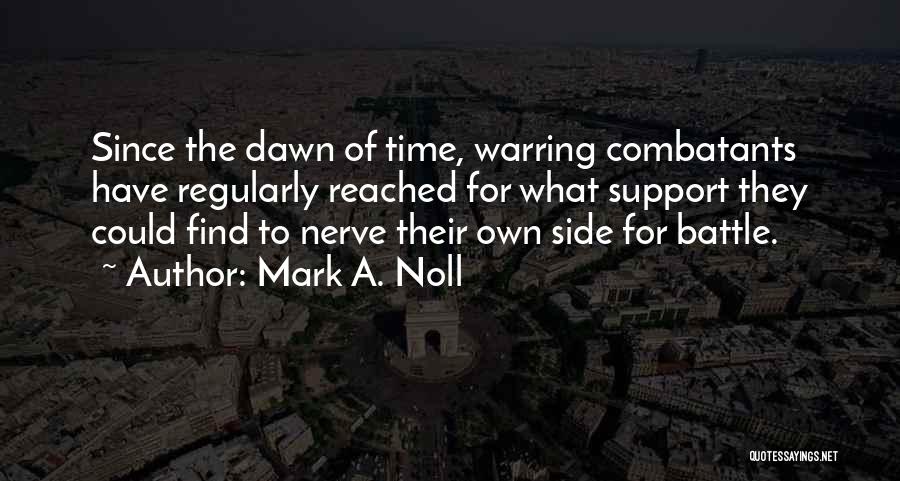 Dawn Of Time Quotes By Mark A. Noll