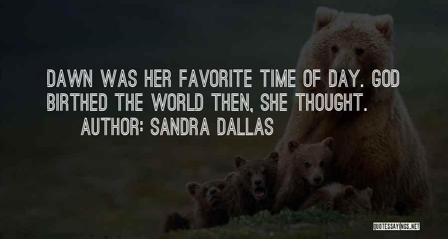 Dawn Of Time Quotes By Sandra Dallas