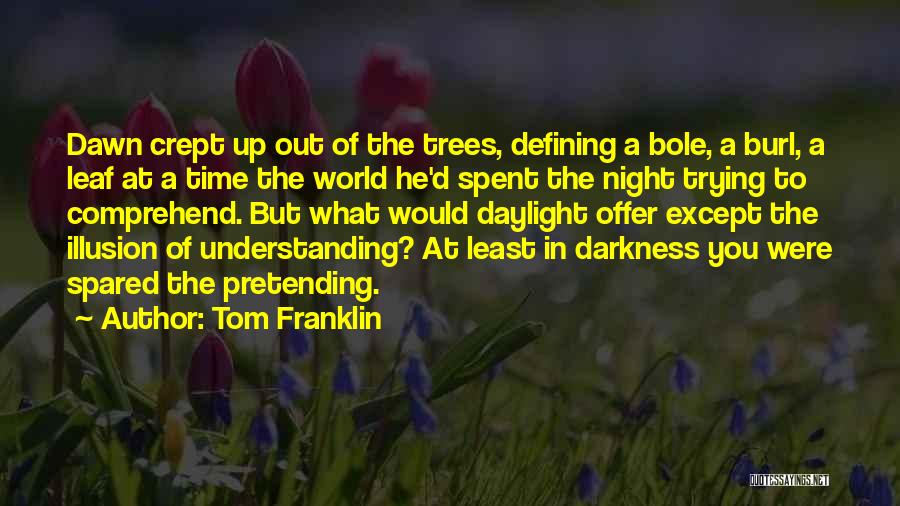 Dawn Of Time Quotes By Tom Franklin
