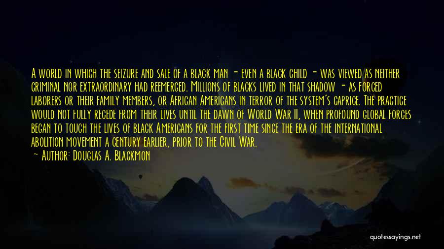 Dawn Of War Quotes By Douglas A. Blackmon