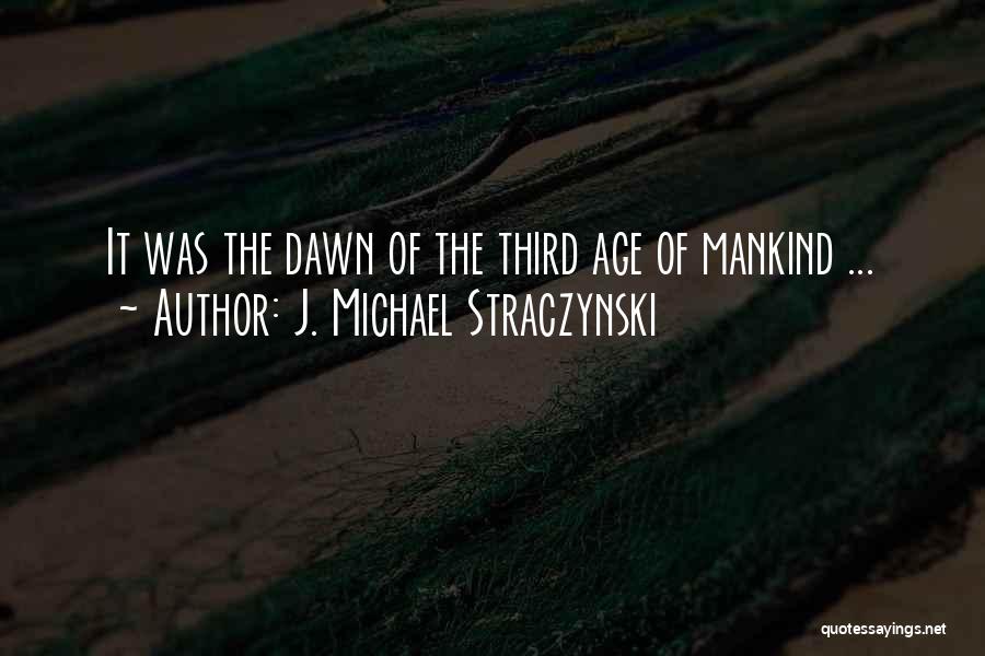 Dawn Of War Quotes By J. Michael Straczynski
