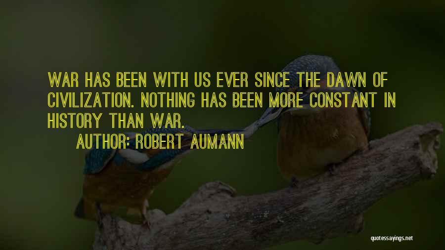 Dawn Of War Quotes By Robert Aumann