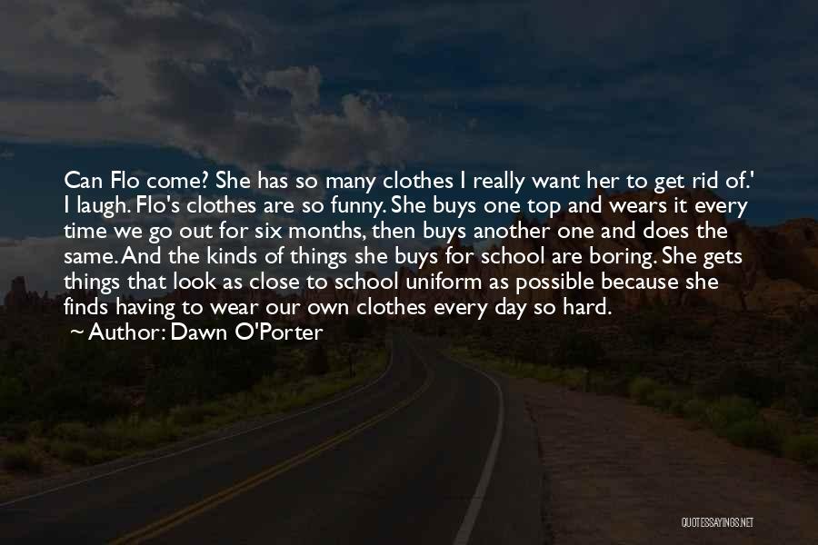 Dawn O'Porter Quotes 1137668