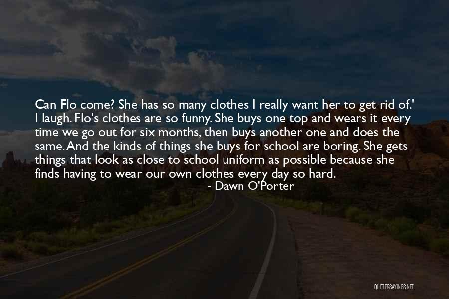 Dawn O'Porter Quotes 1137668