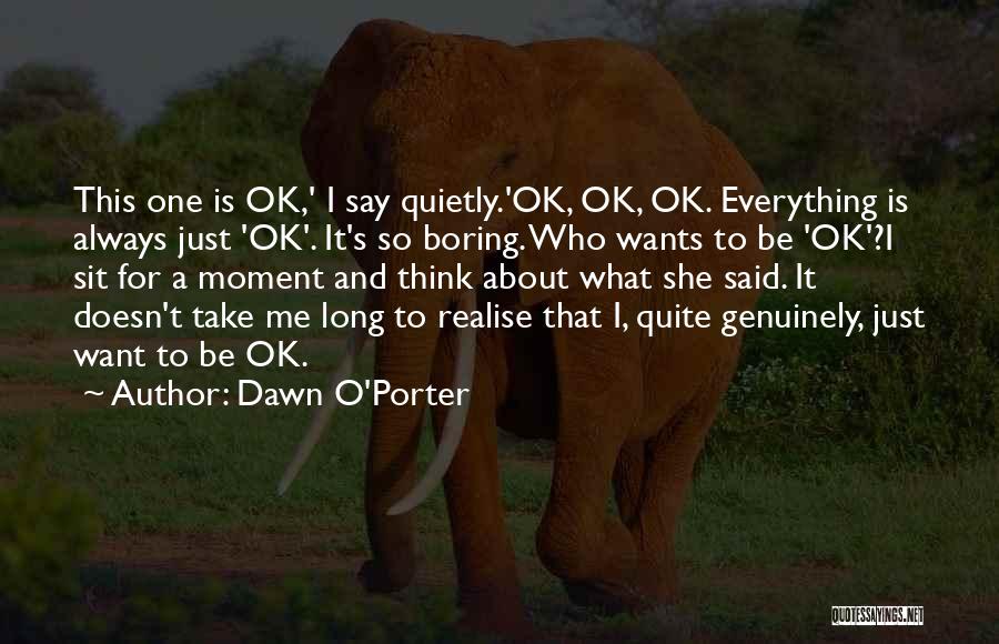 Dawn O'Porter Quotes 170328