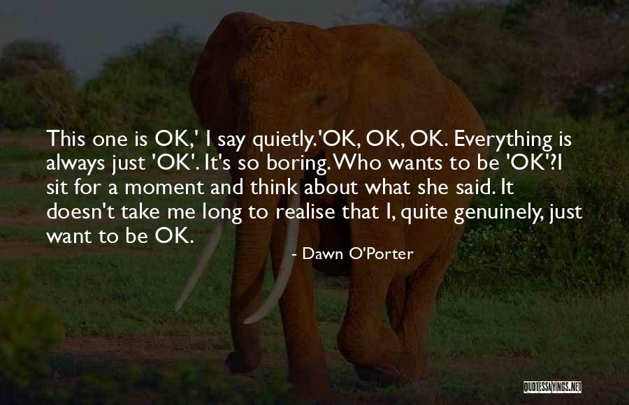 Dawn O'Porter Quotes 170328 Dawn O'Porter Quotes 170328