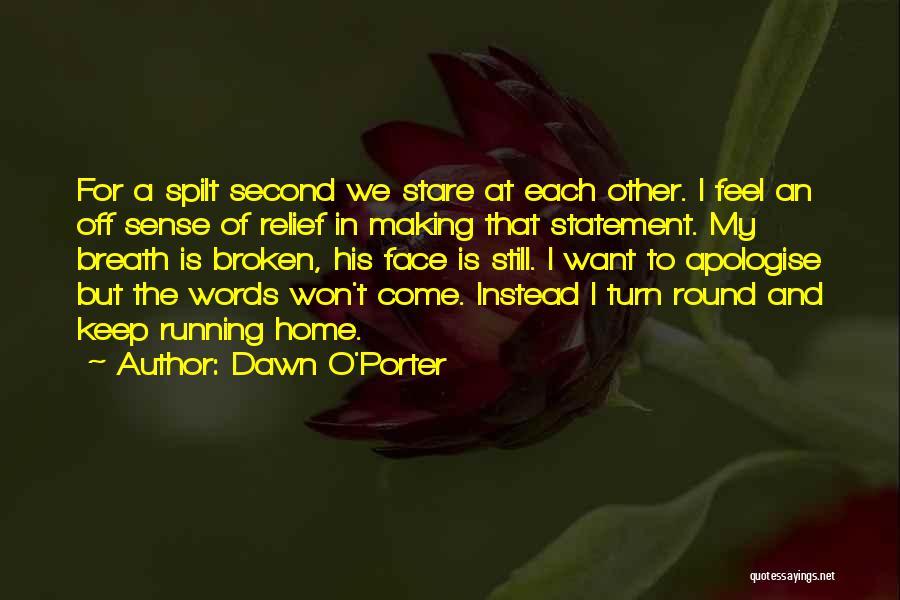 Dawn O'Porter Quotes 2136333