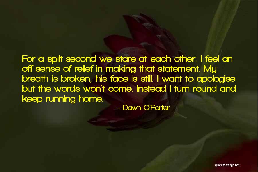 Dawn O'Porter Quotes 2136333 Dawn O'Porter Quotes 2136333
