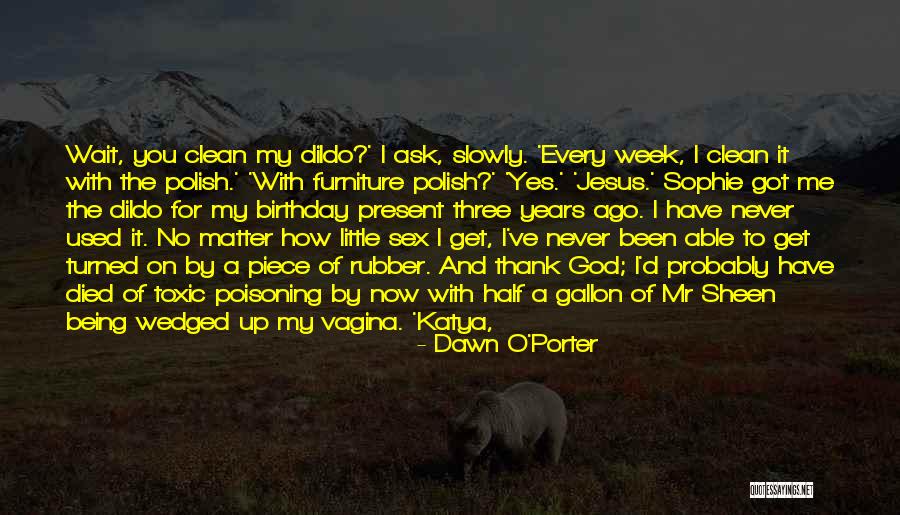 Dawn O'Porter Quotes 2238073 Dawn O'Porter Quotes 2238073
