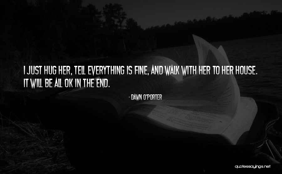 Dawn O'Porter Quotes 226306 Dawn O'Porter Quotes 226306