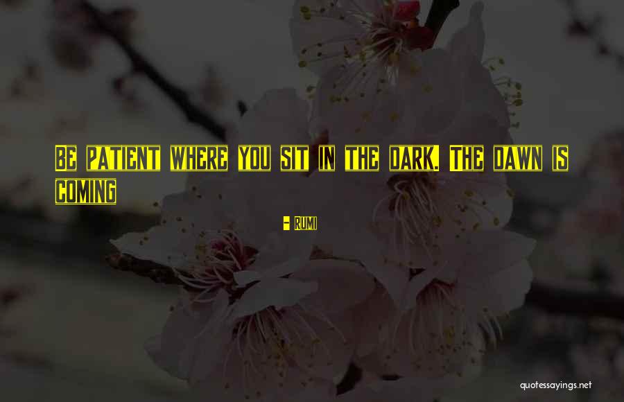 Dawn Rumi Quotes By Rumi Dawn Rumi Quotes By Rumi