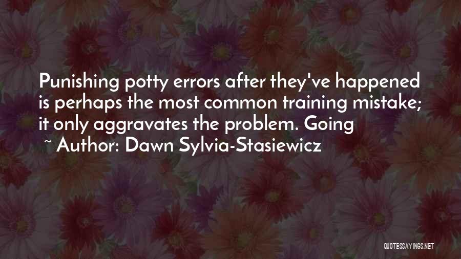 Dawn Sylvia-Stasiewicz Quotes 1250726