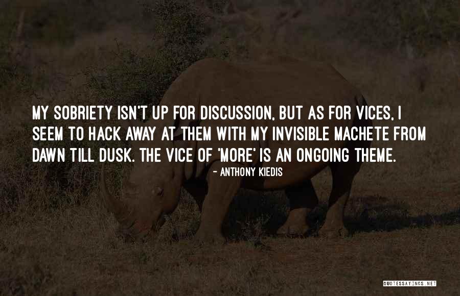 Dawn Till Dusk Quotes By Anthony Kiedis Dawn Till Dusk Quotes By Anthony Kiedis
