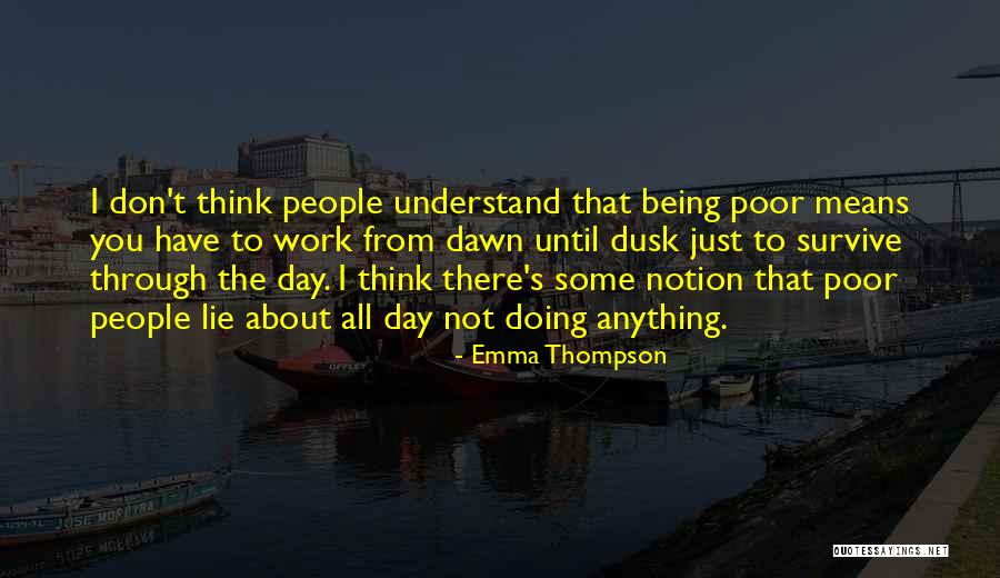 Dawn Till Dusk Quotes By Emma Thompson