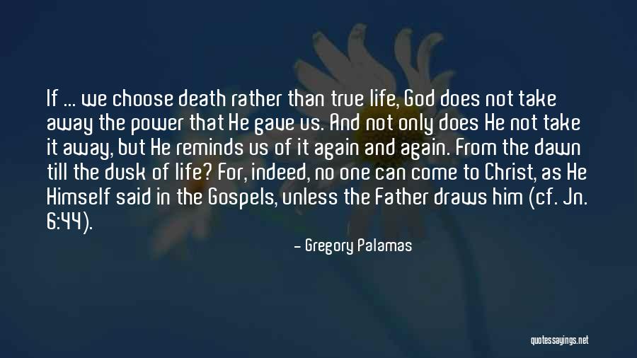 Dawn Till Dusk Quotes By Gregory Palamas