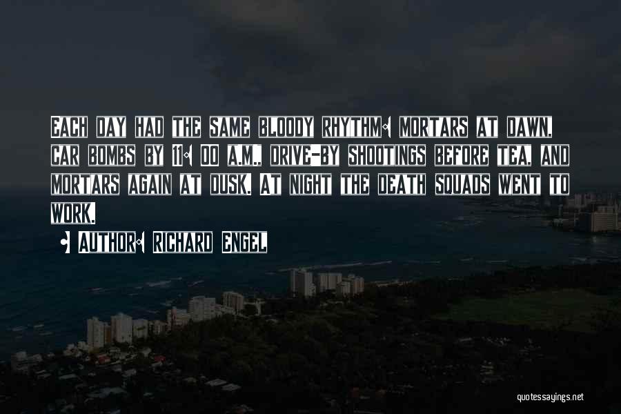 Dawn Till Dusk Quotes By Richard Engel