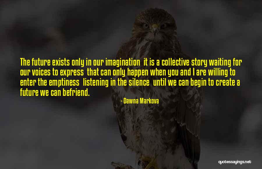 Dawna Markova Quotes 1393879 Dawna Markova Quotes 1393879