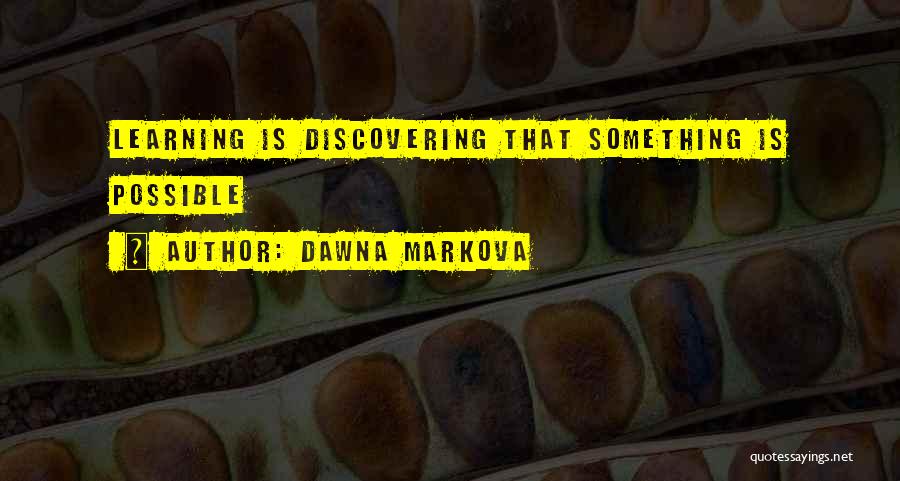 Dawna Markova Quotes 1690175