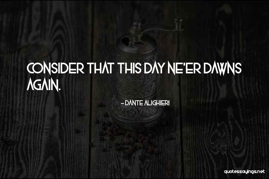 Dawns Quotes By Dante Alighieri Dawns Quotes By Dante Alighieri