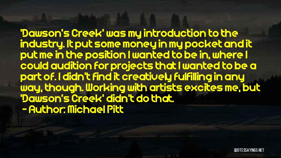 Dawson Creek Quotes By Michael Pitt