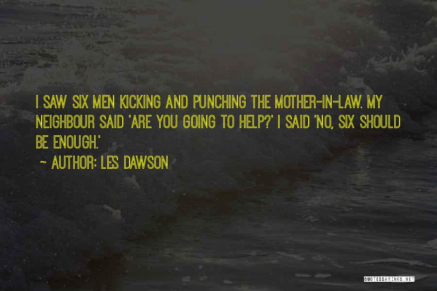 Dawson Quotes By Les Dawson