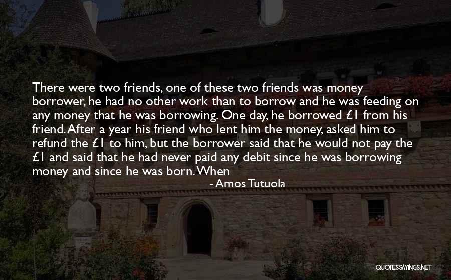 Day 1 Friends Quotes By Amos Tutuola