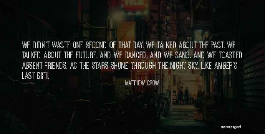 Day 1 Friends Quotes By Matthew Crow