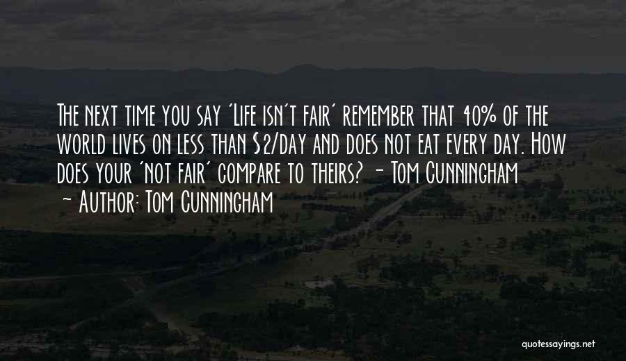 Day 2 Day Life Quotes By Tom Cunningham